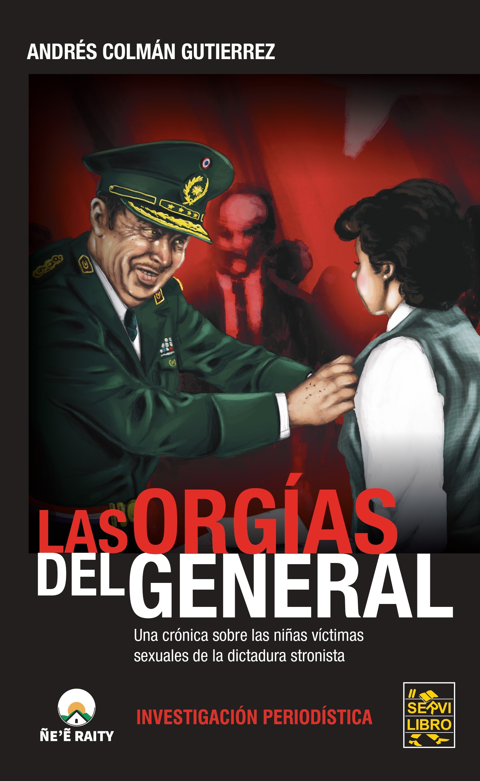 Exclusivo: Lean un capítulo del libro “Las orgías de General”, de Andrés  Colmán Gutiérrez - El Otro País